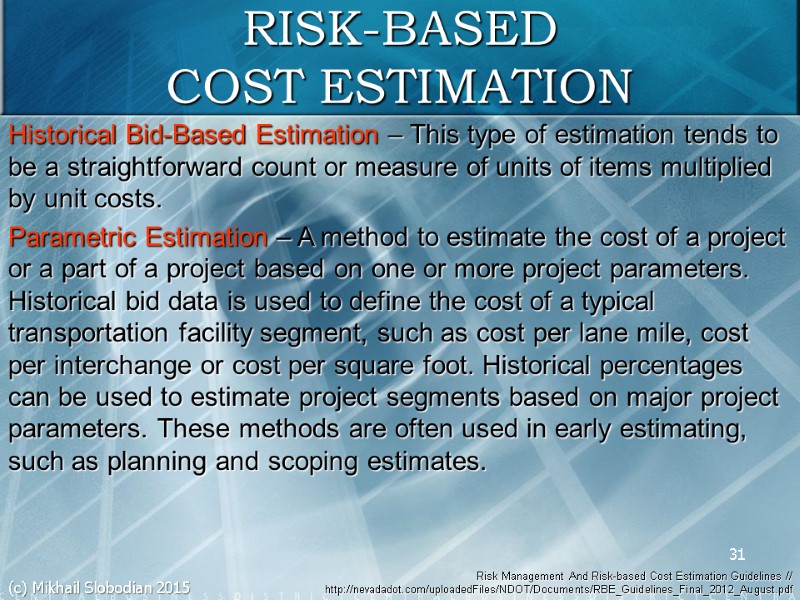 31 Historical Bid-Based Estimation – This type of estimation tends to be a straightforward